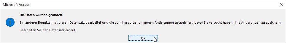 Fehlermeldung beim Versuch, einen bereits geänderten Datensatz von einem anderen Formular aus nochmals zu ändern